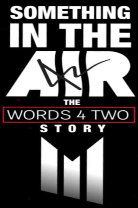 Something in the Air: The Words Four Two Story (2024)