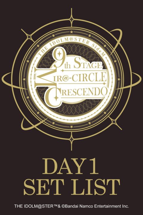 THE IDOLM@STER SideM 9th STAGE ~MIR＠-CIRCLE CRESCENDO~ (DAY 1) (2024)