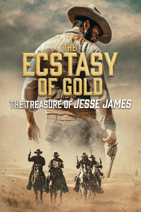 The Ecstasy of Gold: The Treasure of Jesse James (2024)