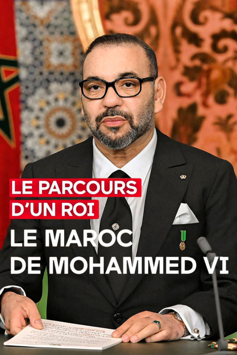 Le parcours d'un roi - Le Maroc de Mohammed VI (2024)