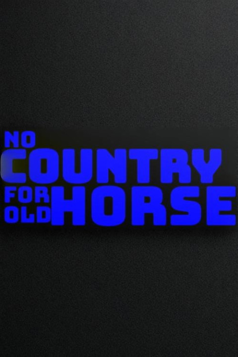 No Country for Old Horse