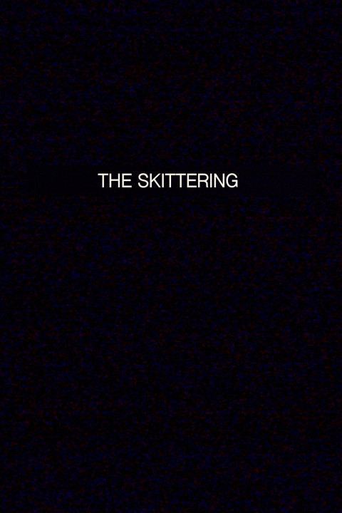 THE SKITTERING (2024)