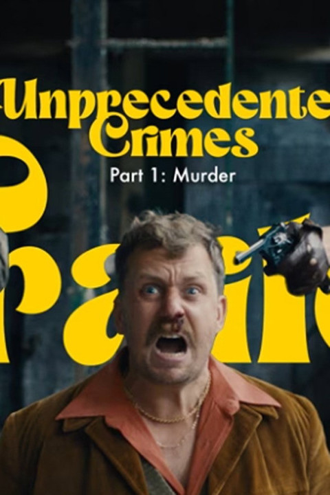 Unprecedented Crimes (2024)