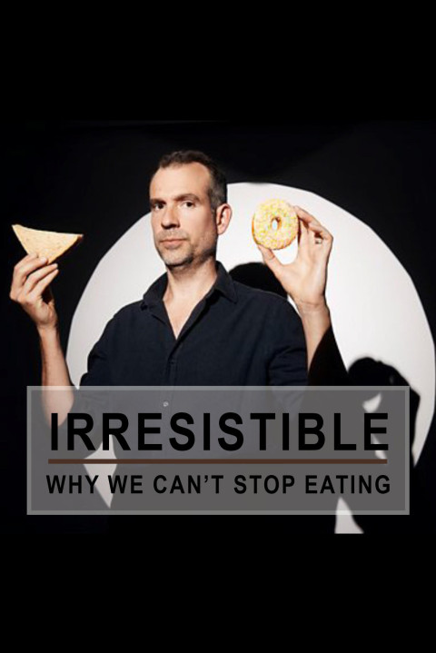 Irresistible: Why We Can't Stop Eating (2024)