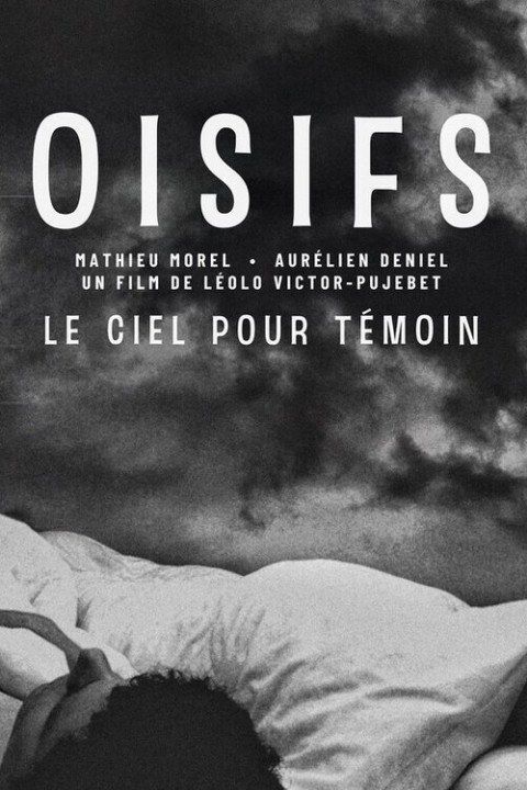 Oisifs (Le ciel pour témoin) (2024)