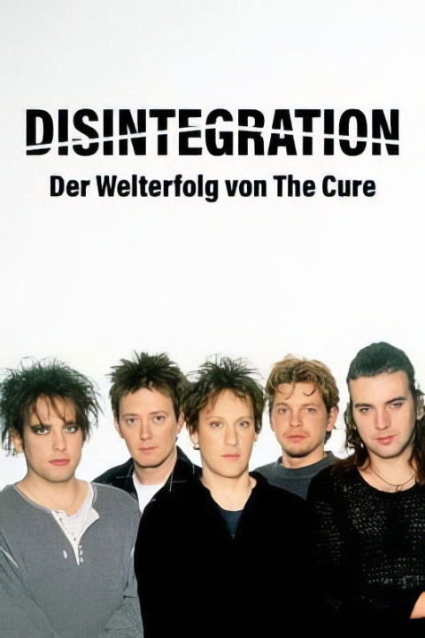 »Disintegration« – Ein Album. Eine Band. Eine Generation. (2024)