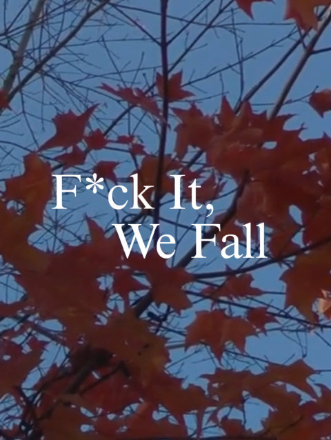 F*ck It, We Fall (2024)