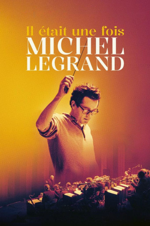 Il était une fois Michel Legrand (2024)