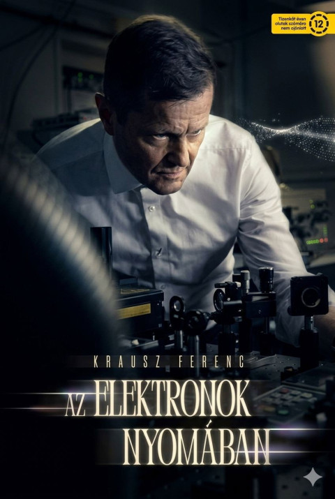 Krausz Ferenc - Az elektronok nyomában (2024)