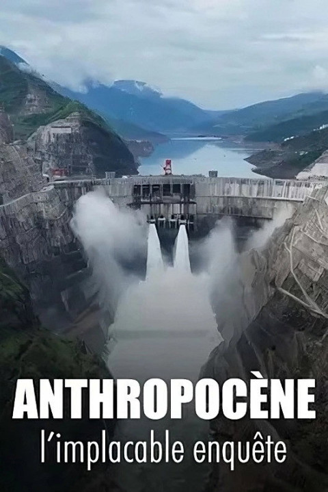 Anthropocène, l’implacable enquête (2025)