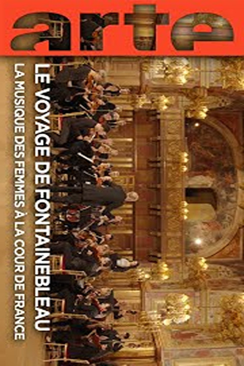Le voyage de Fontainebleau La musique des femmes à la cour de France (2025)