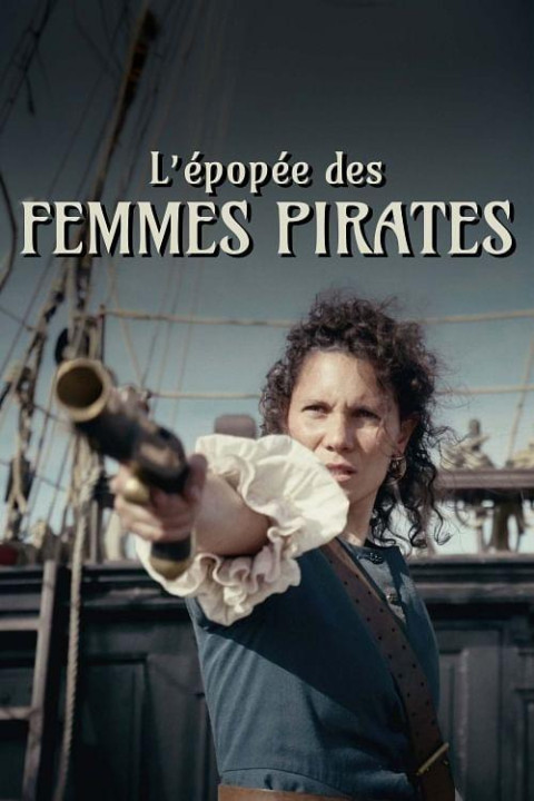 L'épopée des femmes pirates - Les filles du vent (2025)