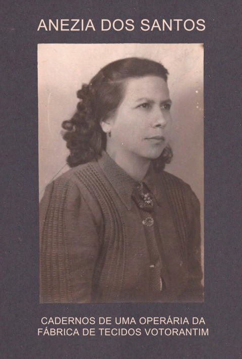 Anezia dos Santos – Cadernos de uma operária da Fábrica de Tecidos Votorantim (2025)