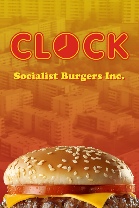 Clock - Socialist Burgers Inc. (2025)