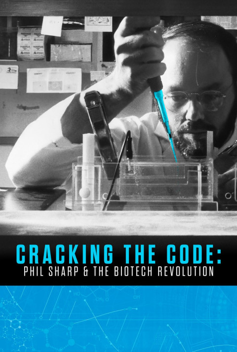 Cracking the Code: Phil Sharp and the Biotech Revolution (2025)