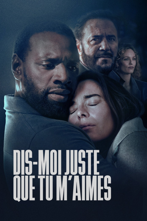 Dis-moi juste que tu m'aimes (2025)
