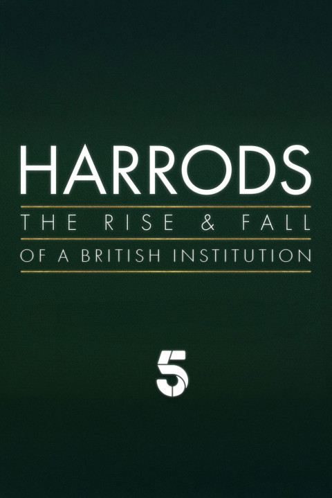 Harrods: The Rise & Fall of a British Institution (2025)