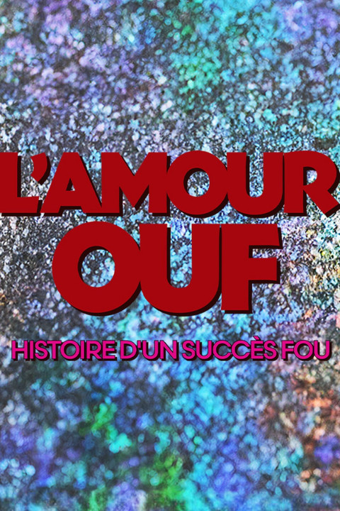 L'amour ouf : histoire d'un succès fou (2025)