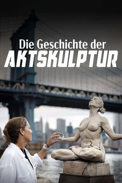 Nackte Gestalten - Geschichte und Geschichten der Aktskulptur (2025)