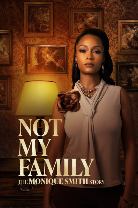 Not My Family: The Monique Smith Story