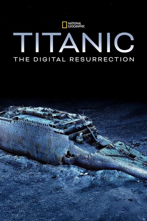 Titanic: The Digital Resurrection (2025)