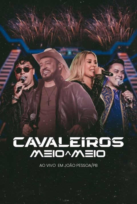 Cavaleiros Meio a Meio - Ao Vivo em João Pessoa/PB (2025)