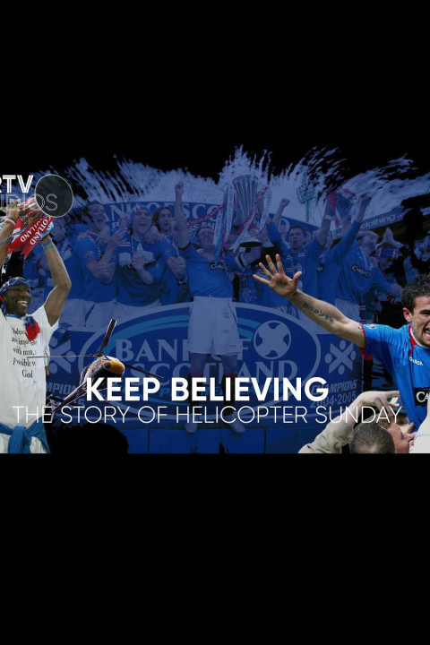 Keep Believing - The Story of Helicopter Sunday (2025)