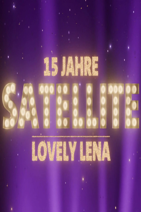Lovely Lena - 15 Jahre Satellite (2025)