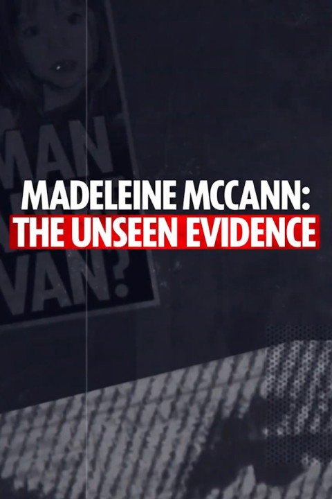 Madeleine McCann: The Unseen Evidence (2025)