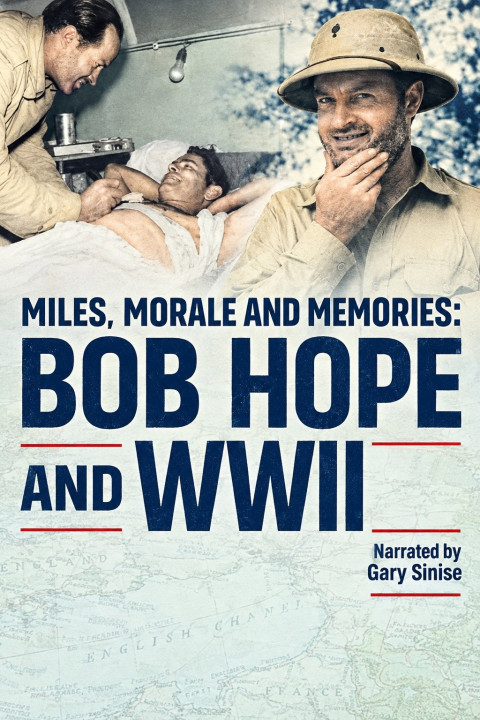 Miles, Morale and Memories: Bob Hope and WWII (2025)