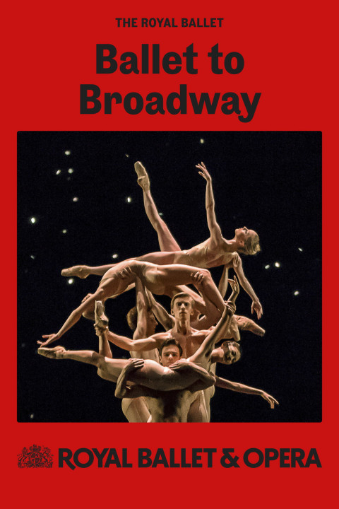 Royal Ballet & Opera 2024/25: Ballet to Broadway: Wheeldon Works (2025)
