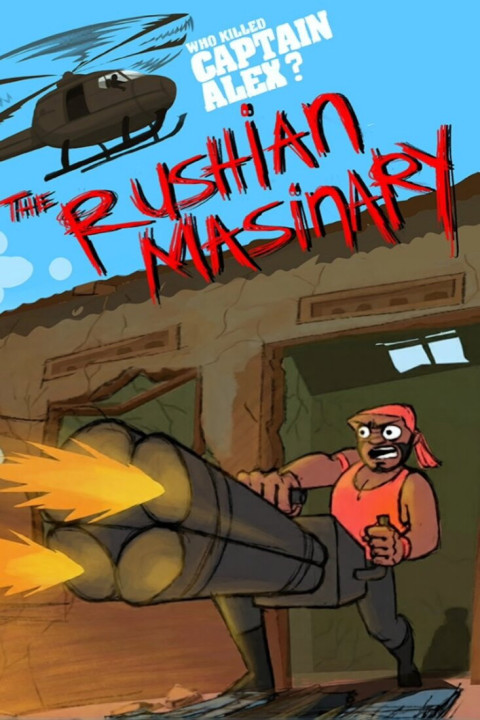 Who Killed Captain Alex?: The Rushian Masinary (2025)