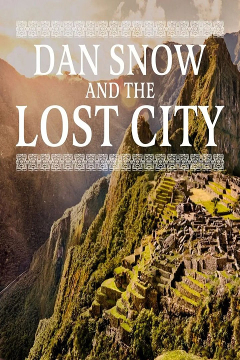 Dan Snow and the Lost City (2025)