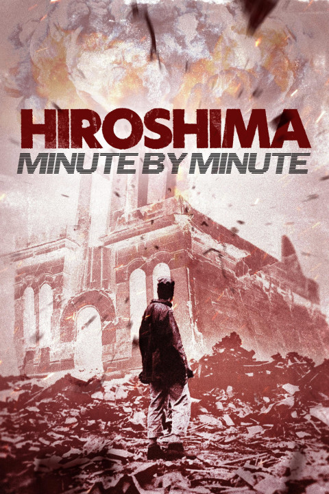 Hiroshima: Minute by Minute (2025)