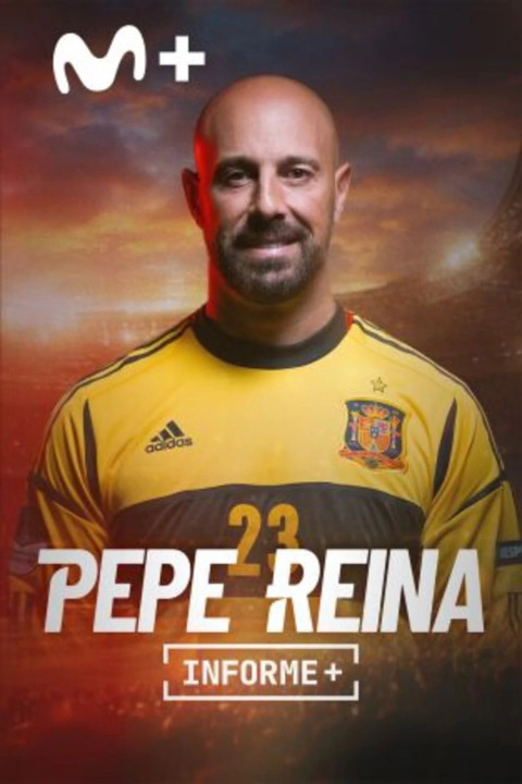 Informe+. La última parada de Pepe Reina (2025)