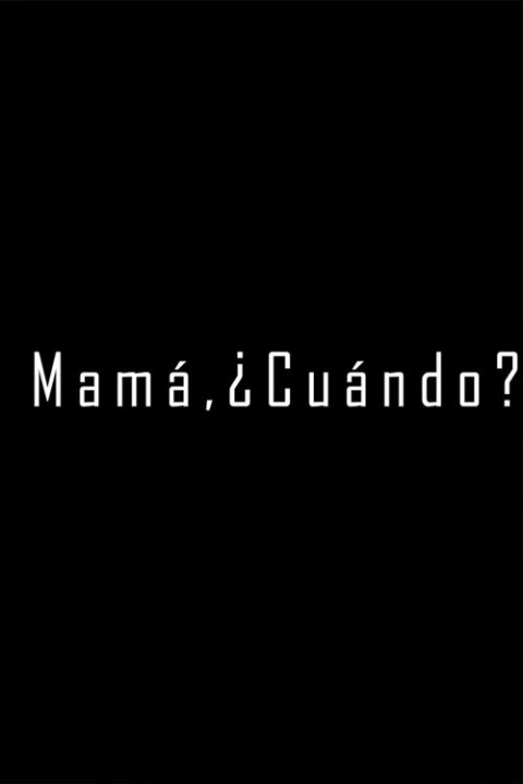 Mamá, ¿Cuándo? (2025)