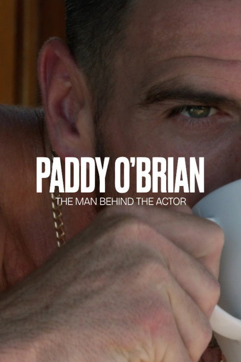 Paddy O'Brian - The Man Behind the Actor (2025)