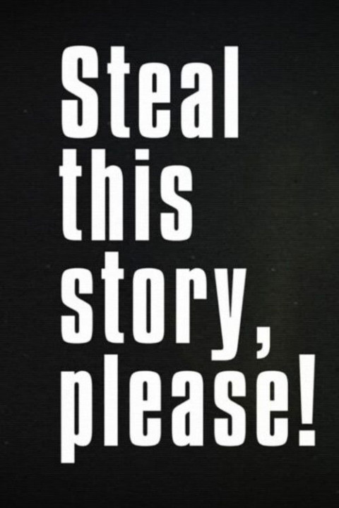 Steal This Story, Please! (2025)