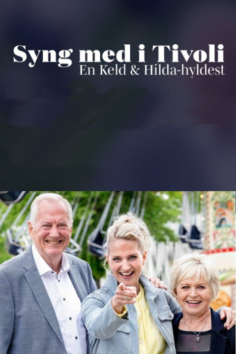 Syng med i Tivoli - En Keld & Hilda-hyldest (2025)