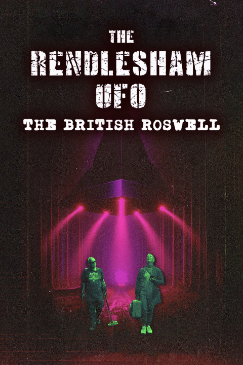The Rendlesham UFO : The British Roswell (2025)