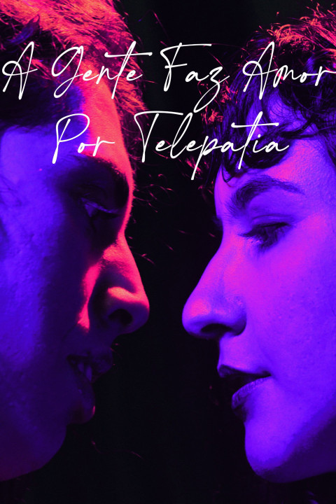 a gente faz amor por telepatia (2025)