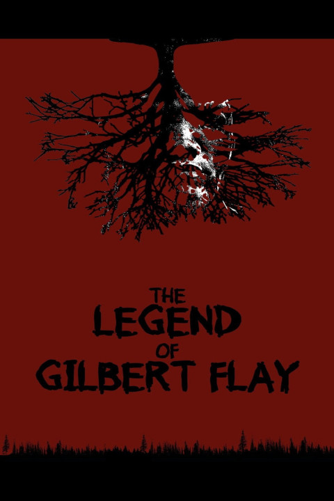 The Legend of Gilbert Flay (2025)