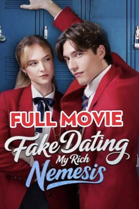 Fake Dating My Rich Nemesis (2025)