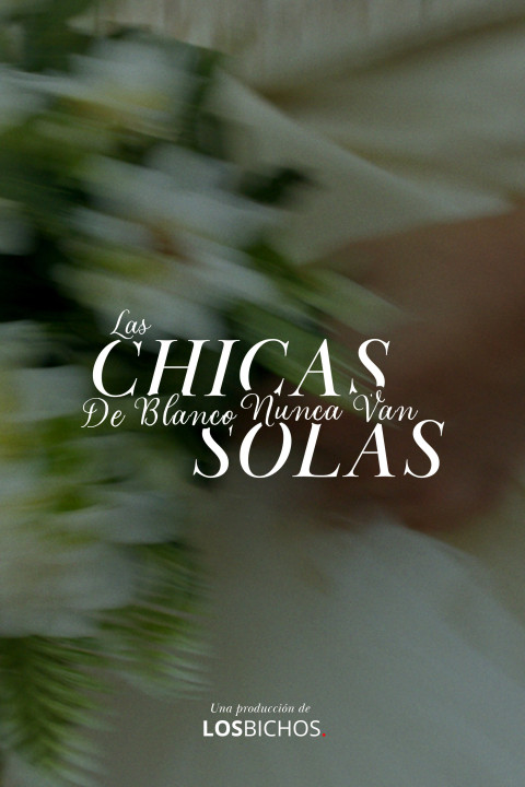 Las chicas de blanco nunca van solas (2025)