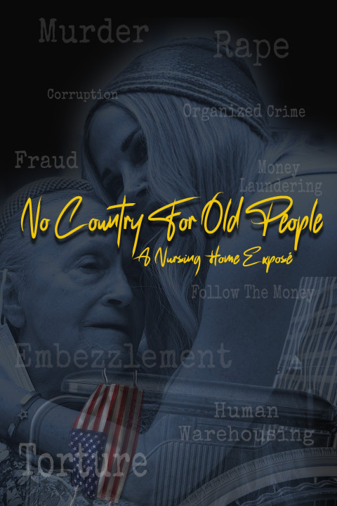 No Country For Old People; a Nursing Home Exposé (2025)