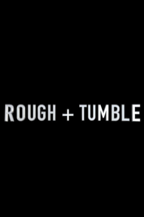 Rough & Tumble (2025)