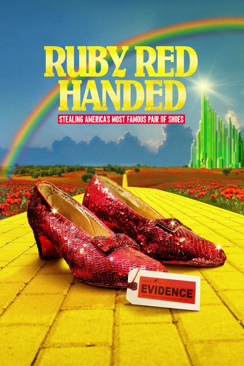 Ruby Red Handed: Stealing America's Most Famous Pair of Shoes (2025)