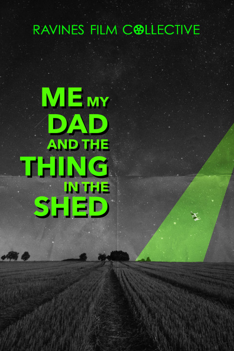 Me, My Dad, And The Thing In The Shed (2025)