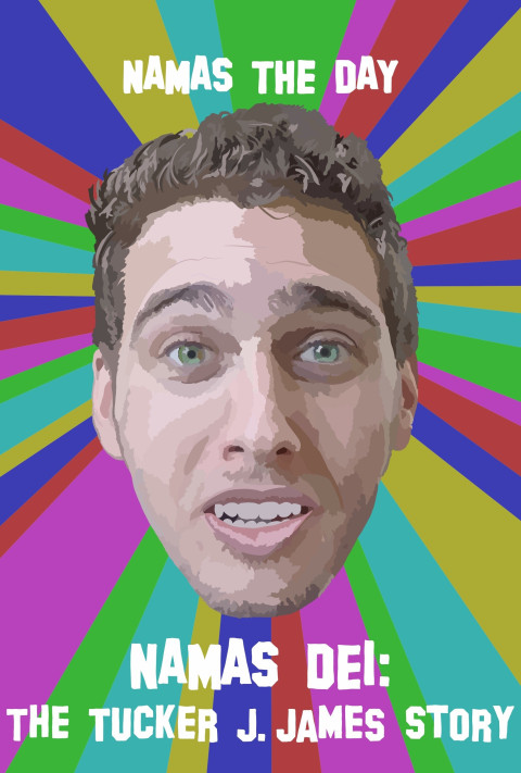 Namas Dei: The Tucker J. James Story (2025)
