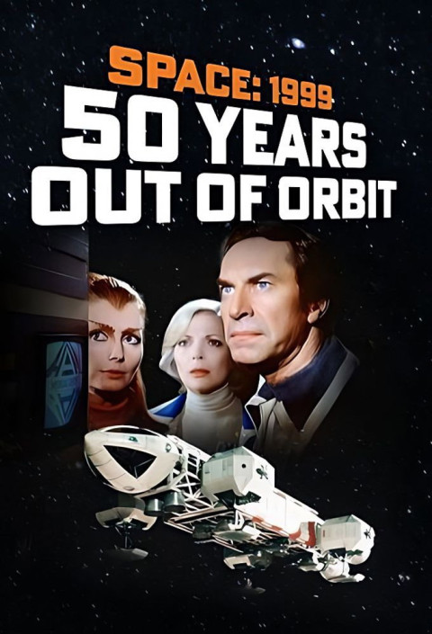 Space: 1999 - 50 Years Out of Orbit (2025)
